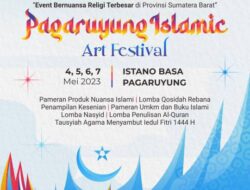 Pagaruyung Islamic Art Festival Akan Digelar tgl 4-7 Mei 2023 di Istano Basa Pagaruyung