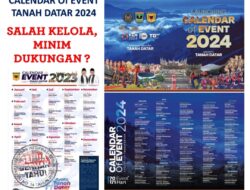 Calendar of Event Tanah Datar 2024: Salah Kelola, Minim Dukungan, Atau Bupati “Dikerjai” Para Kadis?