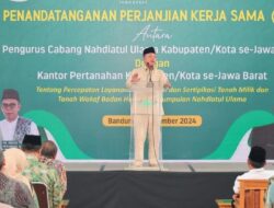 Saksikan Penandatanganan PKS antara Kantah dengan PCNU di Jabar, Mentri Nusron Dorong Sertifikasi Tanah Wakaf