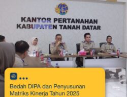 Kantor Pertanahan Kabupaten Tanah Datar Gelar Rapat Bedah DIPA dan Penyusunan Matriks Kinerja 2025
