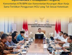 Optimalisasi Pendapatan Negara, Kementerian ATR/ BPN dan Kementerian Keuangan akan Kerjasama Tertibkan Penggunaan HGU yang Tak Sesuai Ketentuan