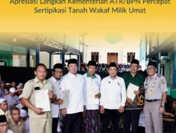 Muhammadiyah dan NU Apresiasi Langkah Kementrian ATR/BPN Percepat Sertipikasi Tanah Wakaf Milik Umat