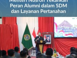 Beri Arahan di Munas KAPTI-Agraria 2025, Menteri Nusron Tekankan Peran Alumni dalam SDM dan Layanan Pertanahan