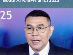 Jadi Jembatan Dialog Soal Pertanahan dan Tata Ruang, Wamen Ossy Ajak Publik Kunjungi Booth ATR/BPN di ICI 2025