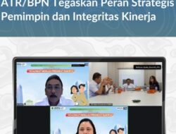 SAKIP Cerminan Akuntabilitas Publik, Irjen dan Sekjen Kementerian ATR/BPN Tegaskan Peran Strategis Pemimpin dan Integritas Kinerja