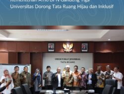 Kolaborasi Proyek RIMBA, Kementerian ATR/BPN Gandeng Tiga Universitas Dorong Tata Ruang Hijau dan Inklusif