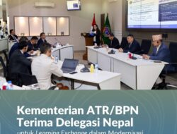 Kementerian ATR/BPN Terima Delegasi Nepal untuk Learning Exchange dalam Modernisasi Sektor Administrasi Pertanahan