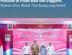 Jalankan Inpres 12/2025 untuk Tangani Masalah di Pulau Baai dan Enggano, Wamen Ossy: Butuh Tata Ruang yang Solutif