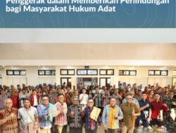 Sosialisasi Pendaftaran Tanah Ulayat, Kementerian ATR/BPN Jadi Motor Penggerak dalam Memberikan Perlindungan bagi Masyarakat Hukum Adat