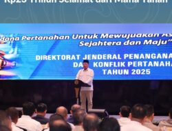 Hasil Nyata Kerja Bersama, Menteri Nusron Ungkap Lebih dari Rp23 Triliun Selamat dari Mafia Tanah