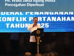 Hadir dalam Rakor Pencegahan dan Penyelesaian Tindak Pidana Pertanahan, Plt. Wakil Jaksa Agung Minta Pencegahan Diperkuat
