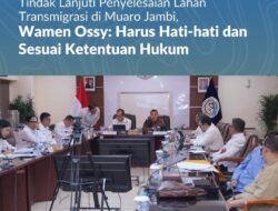 Tindak Lanjuti Penyelesaian Lahan Transmigrasi di Muaro Jambi, Wamen Ossy: Harus Hati-hati dan Sesuai Ketentuan Hukum