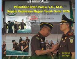 Ryan Palasi, S.H., M.H. Resmi Dilantik Nakhodai Kejaksaan Negeri Tanah Datar, Ini Komitmen nya