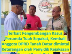 Konsisten Tuntaskan Perkara Perumda Tuah Sepakat, Kejari Tanah Datar Kembali Panggil 1 orang Anggota DPRD Tanah Datar dari Partai Demokrat