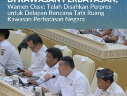Negara Hadir di Kawasan Perbatasan, Wamen Ossy: Telah Disahkan Perpres untuk Delapan Rencana Tata Ruang Kawasan Perbatasan Negara