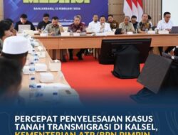 Percepat Penyelesaian Kasus Tanah Transmigrasi di Kalsel, Kementerian ATR/BPN Pimpin Mediasi Bahas Nilai Ganti Rugi