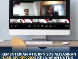 Kementerian ATR/BPN Sosialisasikan Hasil SPI KPK 2025 ke Jajaran untuk Peningkatan Kualitas Layanan dan Tata Kelola Pertanahan