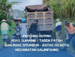 Dinas PUPRP Tanah Datar Perbaiki Ruas Jalan Sumaniak – Tabek Patah