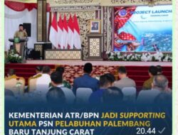 Kementerian ATR/BPN Jadi Supporting Utama PSN Pelabuhan Palembang Baru Tanjung Carat