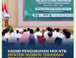 Hadiri Pengukuhan MUI NTB, Menteri Nusron Tekankan Prinsip Kebermanfaatan dalam Pengabdian