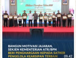 Bangun Motivasi Jajaran, Sekjen Kementerian ATR/BPN Beri Penghargaan kepada Satker Pengelola Kearsipan Terbaik