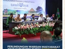 Perlindungan Warisan Masyarakat Adat Kabupaten Buton Diperkuat Melalui Pengadministrasian dan Pendaftaran Tanah Ulayat