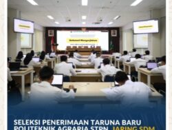 Seleksi Penerimaan Taruna Baru Politeknik Agraria STPN, Jaring SDM Unggul Bidang Pertanahan dan Tata Ruang