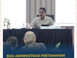 RUU Administrasi Pertanahan Jadi Instrumen Strategis untuk Memperkuat Sistem Pertanahan Nasional