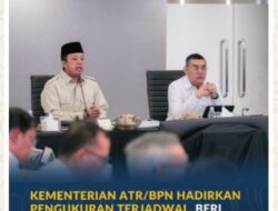 Kementerian ATR/BPN Hadirkan Pengukuran Terjadwal, Beri Kepastian Waktu Layanan untuk Masyarakat