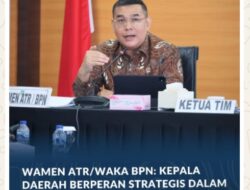 Wamen ATR/Waka BPN: Kepala Daerah Berperan Strategis dalam Penyelesaian Persoalan Pertanahan dan Tata Ruang