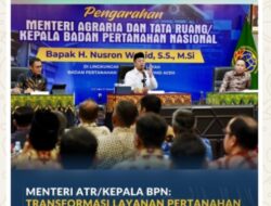 Menteri ATR/Kepala BPN: Transformasi Layanan Pertanahan Harus Berorientasi pada Kepuasan Masyarakat