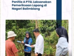 Kantor Pertanahan Kab Tanah Datar Lakukan Pemeriksaan Lapang 15 Bidang Tanah untuk PTSL di Nagari Balimbiang