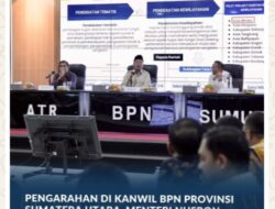 Pengarahan di Kanwil BPN Provinsi Sumatera Utara, Menteri Nusron Minta Jajaran Utamakan Kemudahan Layanan bagi Masyarakat