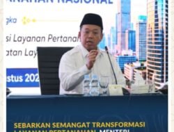 Sebarkan Semangat Transformasi Layanan Pertanahan, Menteri Nusron: Untuk Memberikan Kepastian kepada Masyarakat