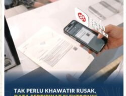 Tak Perlu Khawatir Rusak, Data Sertipikat Elektronik Tersimpan di Brankas Elektronik