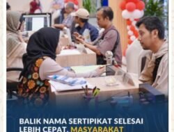 Balik Nama Sertipikat Selesai Lebih Cepat, Masyarakat Rasakan Kepastian Layanan PERINTIS 10 Hari
