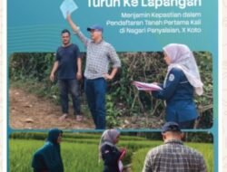 Kantor Pertanahan Kab. Tanah Datar Lakukan Peninjauan Lapangan di Kec. X Koto