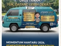 Momentum HANTARU 2026, Kementerian ATR/BPN Dekatkan Layanan Pertanahan kepada Masyarakat