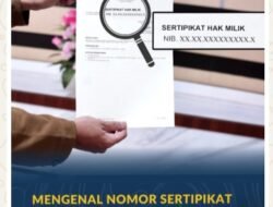 Mengenal Nomor Sertipikat dan Makna yang Terkandung di Dalamnya
