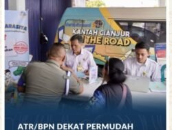 ATR/BPN Dekat Permudah Akses Masyarakat Dapatkan Layanan Pertanahan