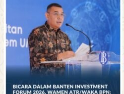 Bicara dalam Banten Investment Forum 2026, Wamen ATR/Waka BPN: Kepastian Pertanahan dan Tata Ruang Jadi Fondasi Investasi
