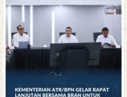 Kementerian ATR/BPN Gelar Rapat Lanjutan Bersama BRAN untuk Perjelas Pembagian Tugas dan Fungsi terkait Reforma Agraria